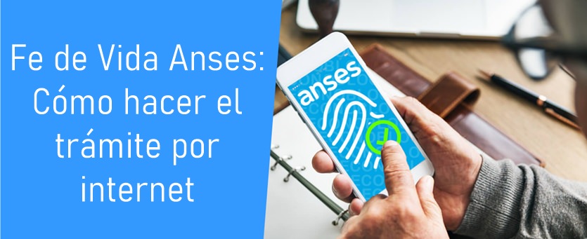 Fe De Vida Anses C Mo Hacer El Tr Mite Por Internet Argentina Move